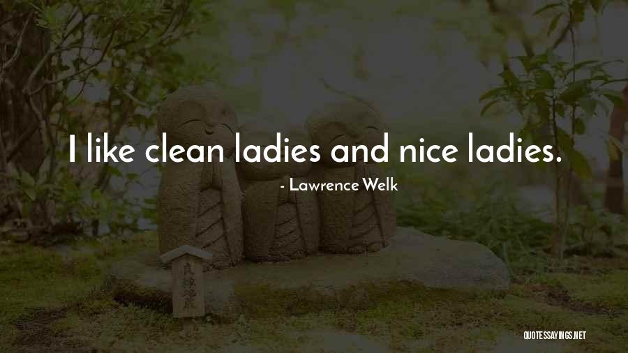 Lawrence Welk Quotes 715057 Lawrence Welk Quotes 715057
