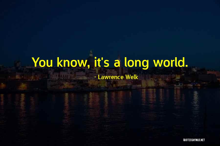 Lawrence Welk Quotes 723166 Lawrence Welk Quotes 723166