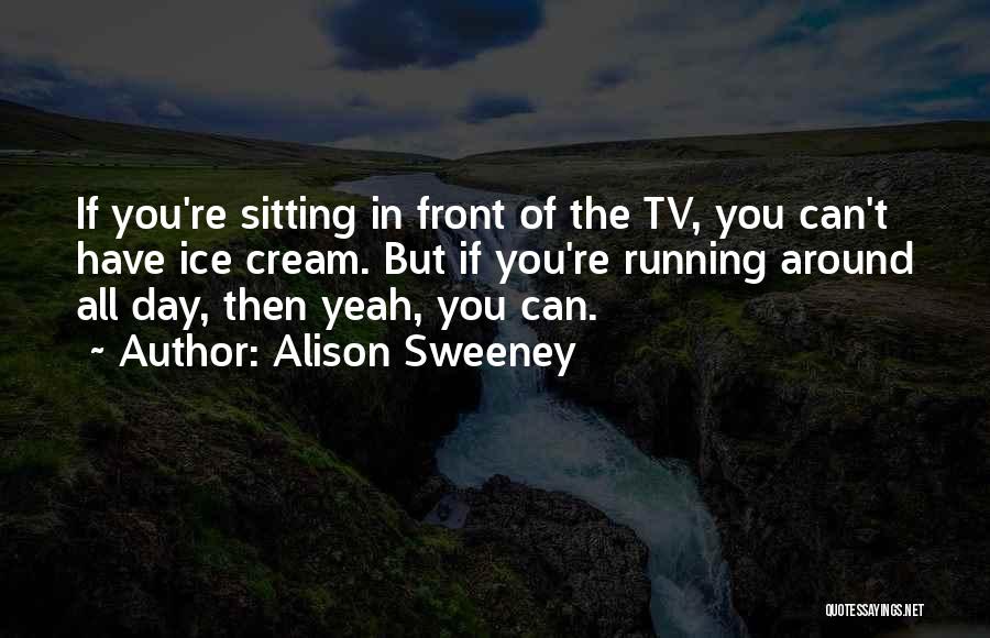 Lawrences Fort Quotes By Alison Sweeney