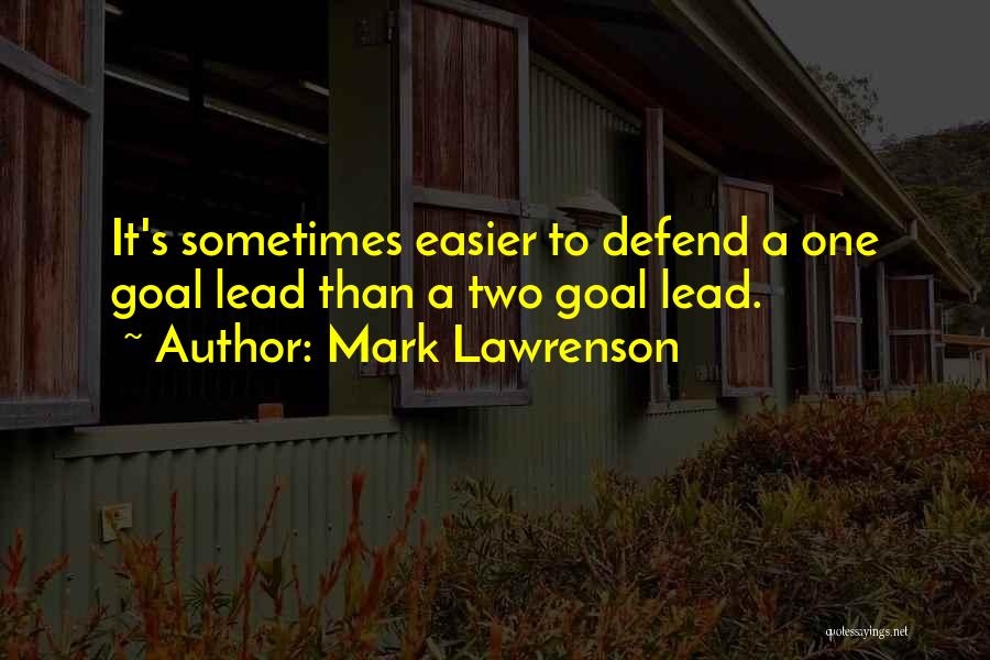 Lawrenson Quotes By Mark Lawrenson