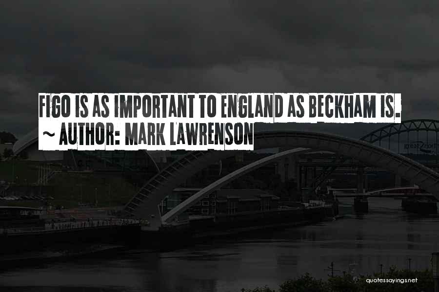 Lawrenson Quotes By Mark Lawrenson