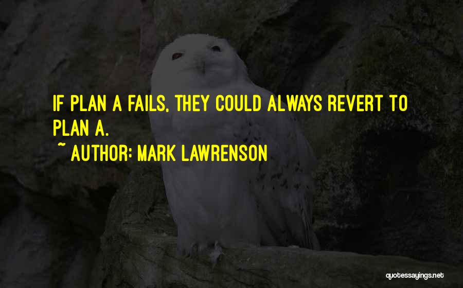 Lawrenson Quotes By Mark Lawrenson