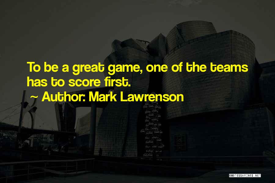 Lawrenson Quotes By Mark Lawrenson