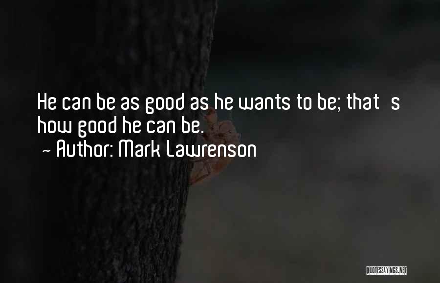 Lawrenson Quotes By Mark Lawrenson