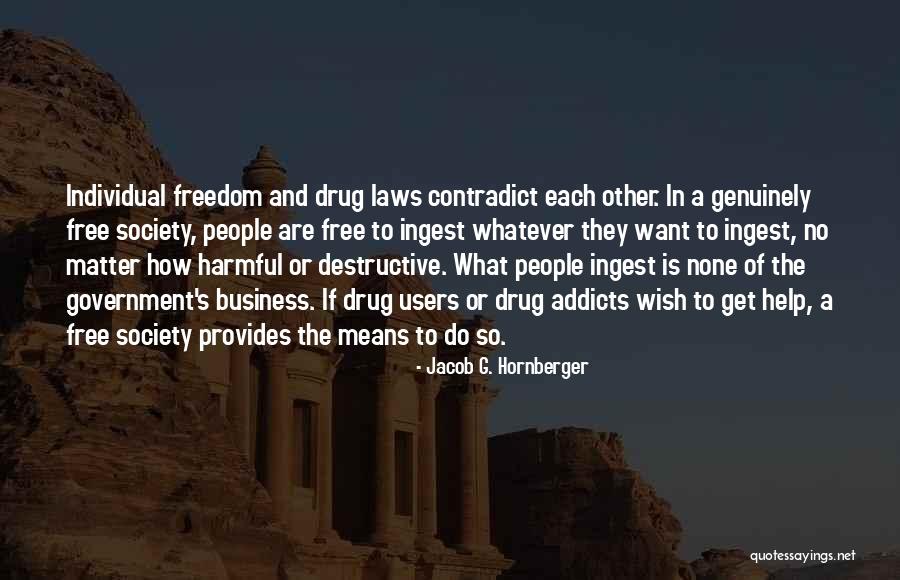 Laws And Freedom Quotes By Jacob G. Hornberger Laws And Freedom Quotes By Jacob G. Hornberger
