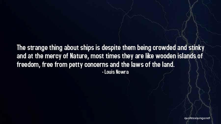 Laws And Freedom Quotes By Louis Nowra Laws And Freedom Quotes By Louis Nowra