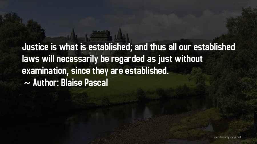 Laws And Justice Quotes By Blaise Pascal