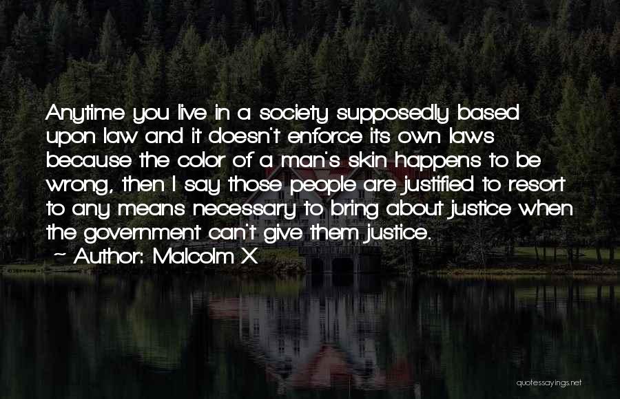 Laws And Justice Quotes By Malcolm X