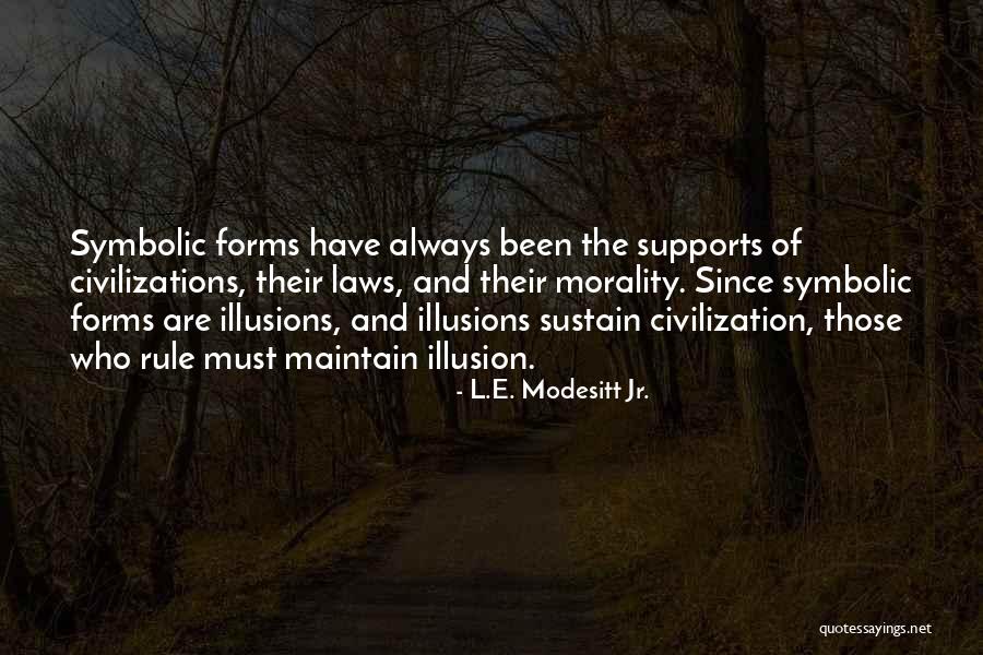 Laws And Morality Quotes By L.E. Modesitt Jr. Laws And Morality Quotes By L.E. Modesitt Jr.