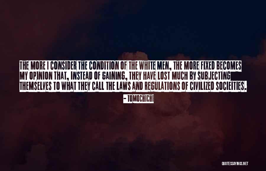 Laws And Regulations Quotes By Tomochichi Laws And Regulations Quotes By Tomochichi