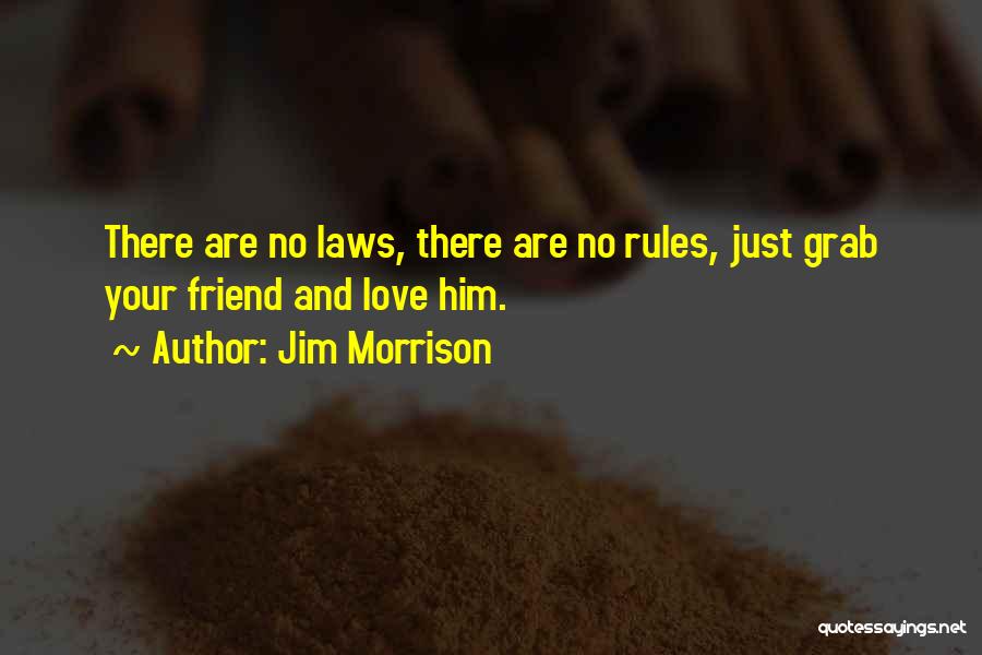 Laws And Rules Quotes By Jim Morrison