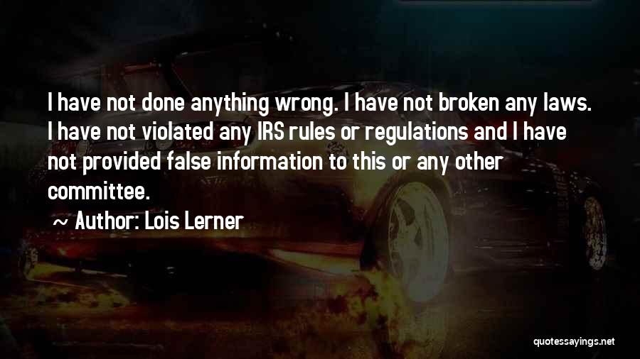 Laws And Rules Quotes By Lois Lerner