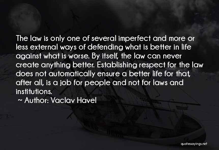 Laws Of Life Quotes By Vaclav Havel