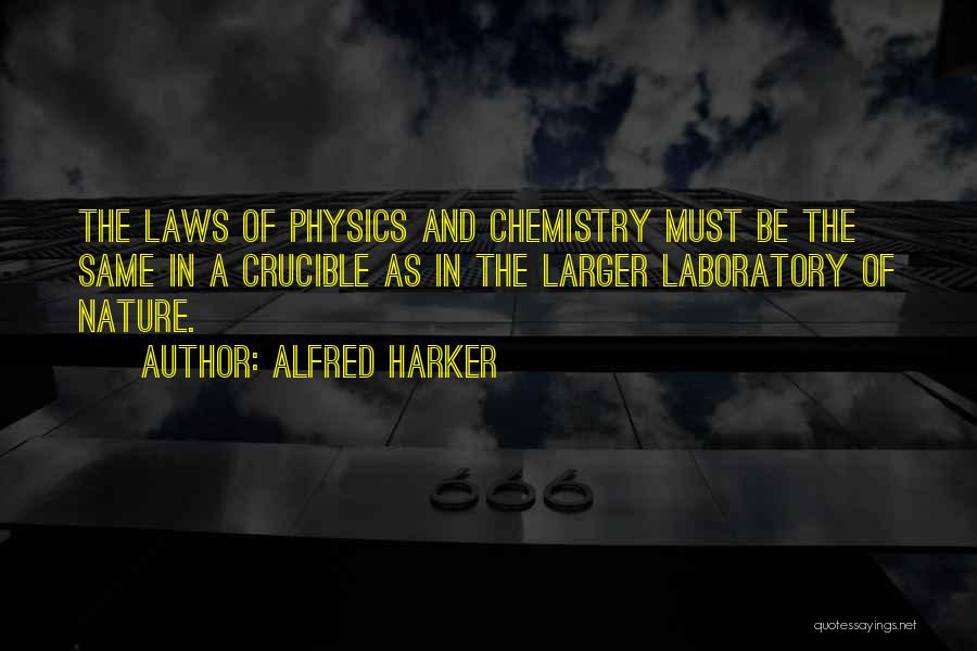Laws Of Physics Quotes By Alfred Harker