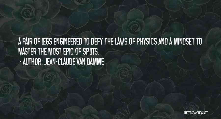 Laws Of Physics Quotes By Jean-Claude Van Damme