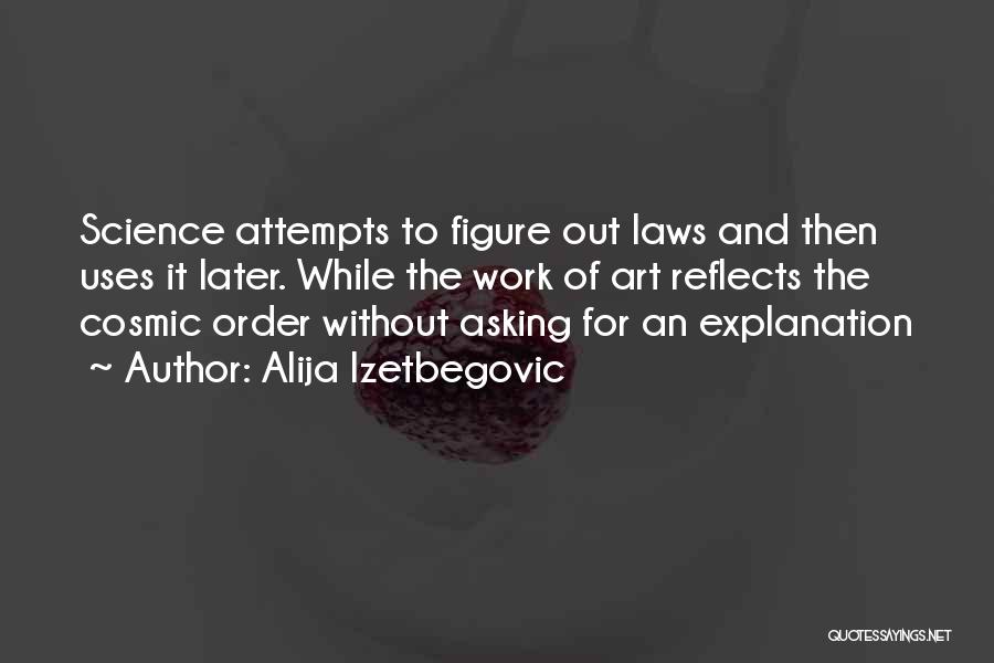 Laws Of Science Quotes By Alija Izetbegovic