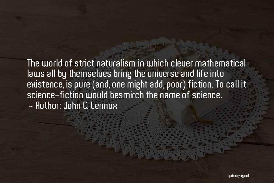 Laws Of Science Quotes By John C. Lennox