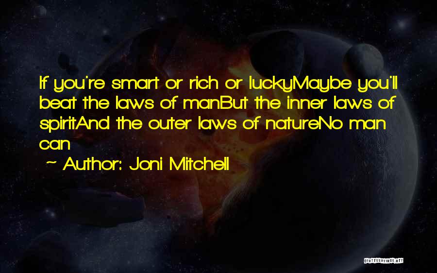 Laws Of Spirit Quotes By Joni Mitchell