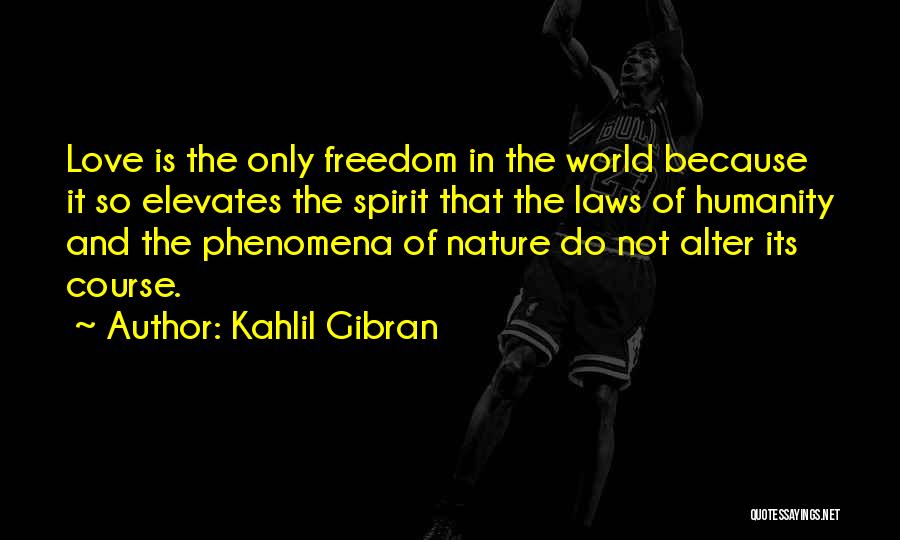 Laws Of Spirit Quotes By Kahlil Gibran