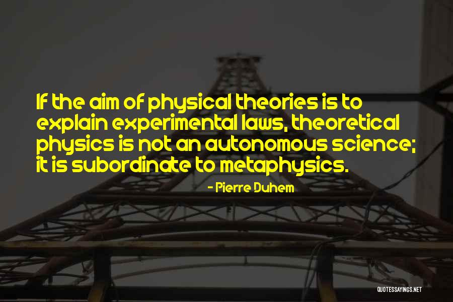 Laws Theories Quotes By Pierre Duhem Laws Theories Quotes By Pierre Duhem