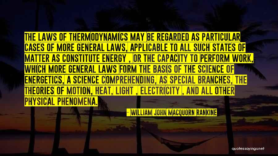 Laws Theories Quotes By William John Macquorn Rankine Laws Theories Quotes By William John Macquorn Rankine