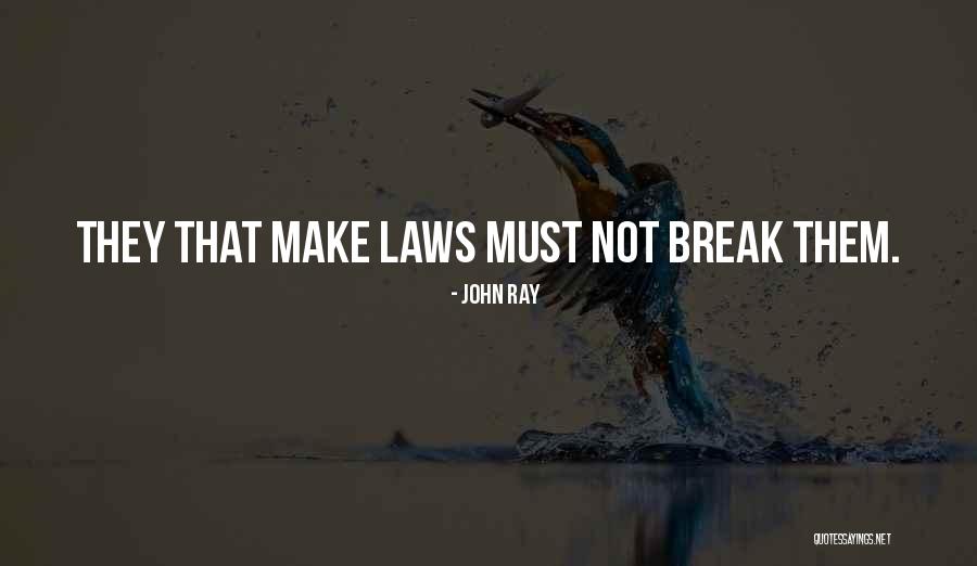 Laws They Should Make Quotes By John Ray Laws They Should Make Quotes By John Ray