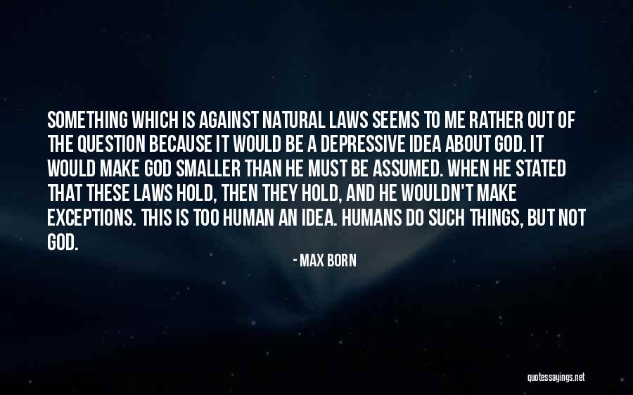 Laws Which Stated Quotes By Max Born Laws Which Stated Quotes By Max Born