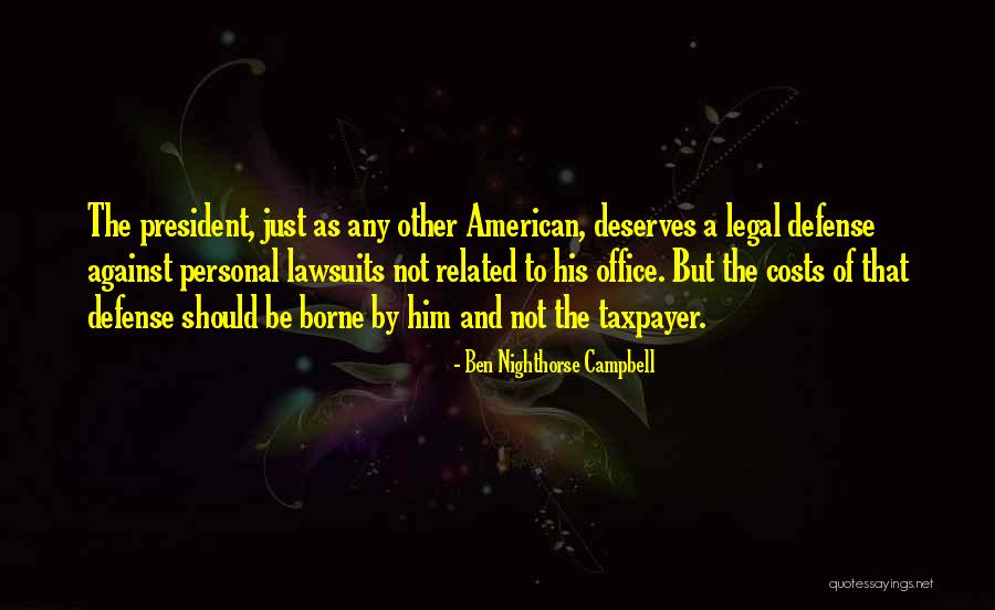 Lawsuits Quotes By Ben Nighthorse Campbell Lawsuits Quotes By Ben Nighthorse Campbell