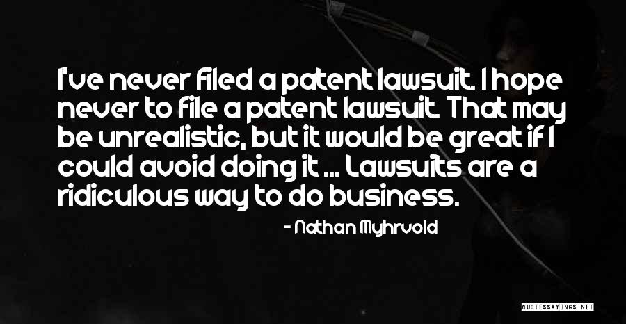 Lawsuits Quotes By Nathan Myhrvold Lawsuits Quotes By Nathan Myhrvold