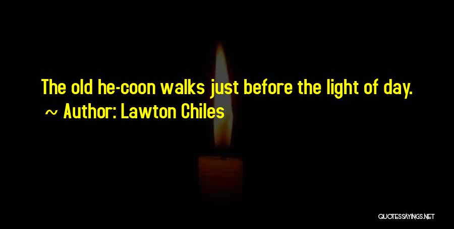 Lawton Chiles Quotes 1021342