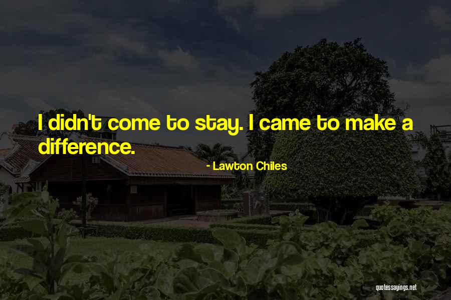 Lawton Quotes By Lawton Chiles Lawton Quotes By Lawton Chiles