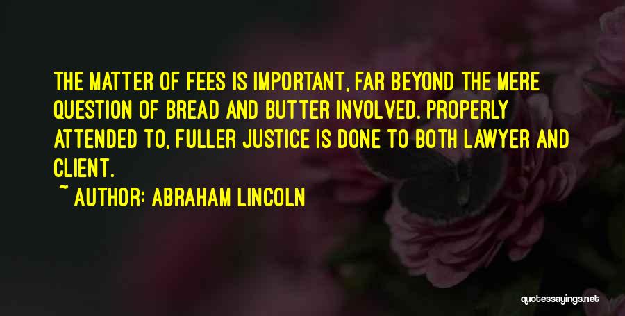 Lawyer Client Quotes By Abraham Lincoln