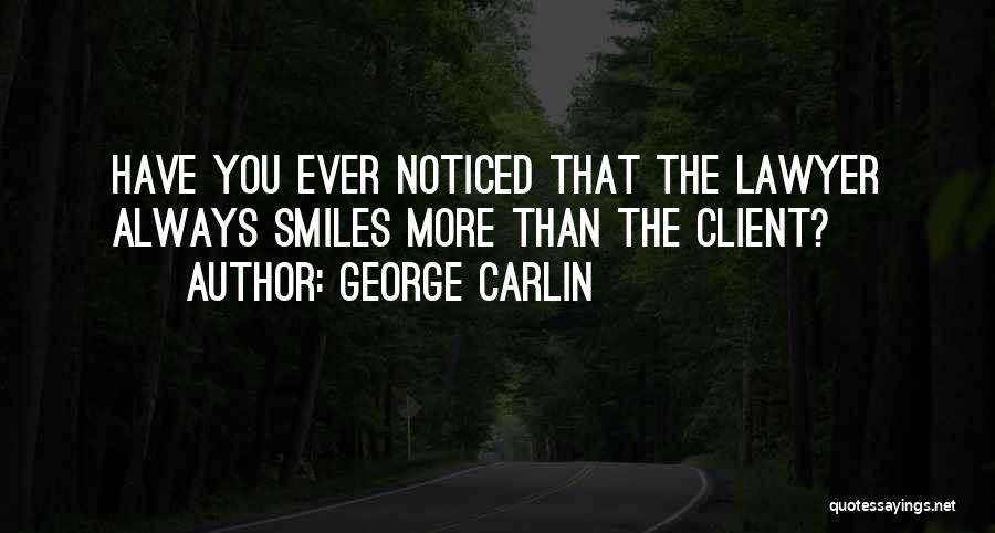 Lawyer Client Quotes By George Carlin