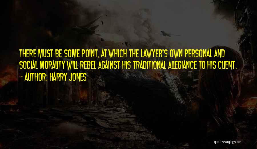 Lawyer Client Quotes By Harry Jones