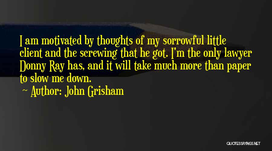 Lawyer Client Quotes By John Grisham