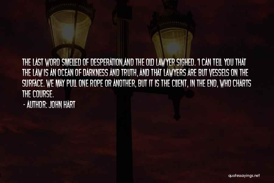 Lawyer Client Quotes By John Hart