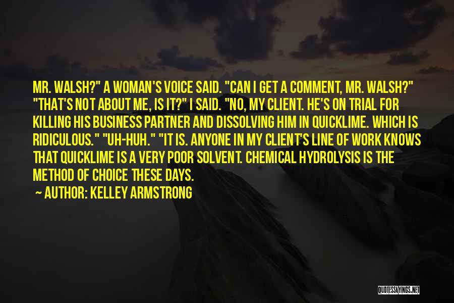 Lawyer Client Quotes By Kelley Armstrong