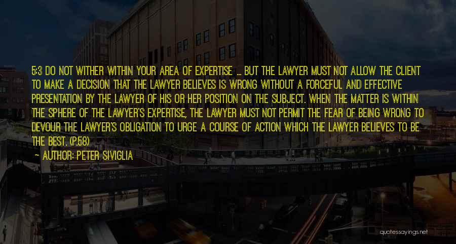 Lawyer Client Quotes By Peter Siviglia