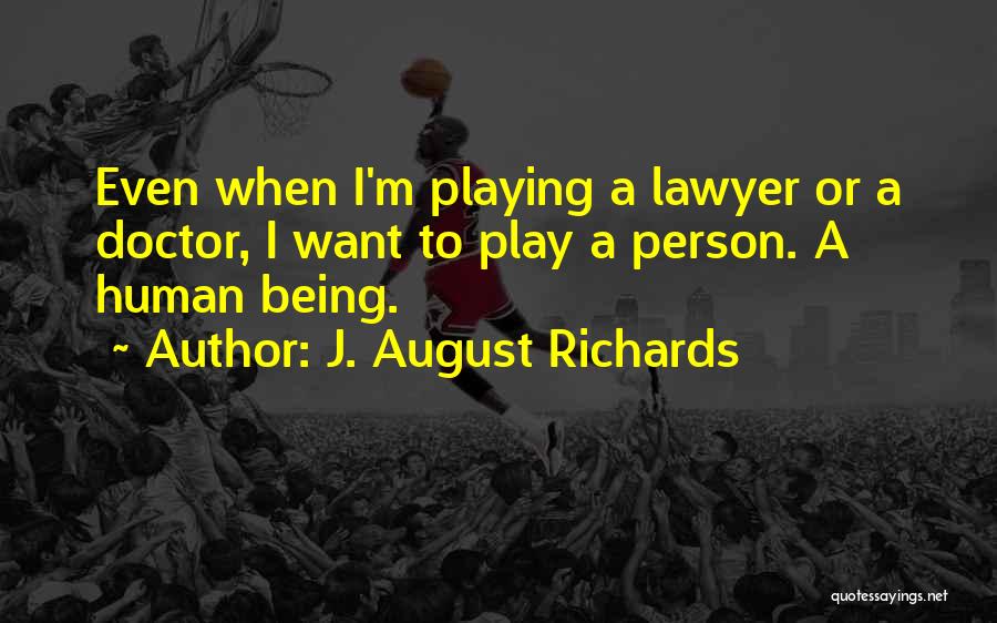 Lawyer Quotes By J. August Richards