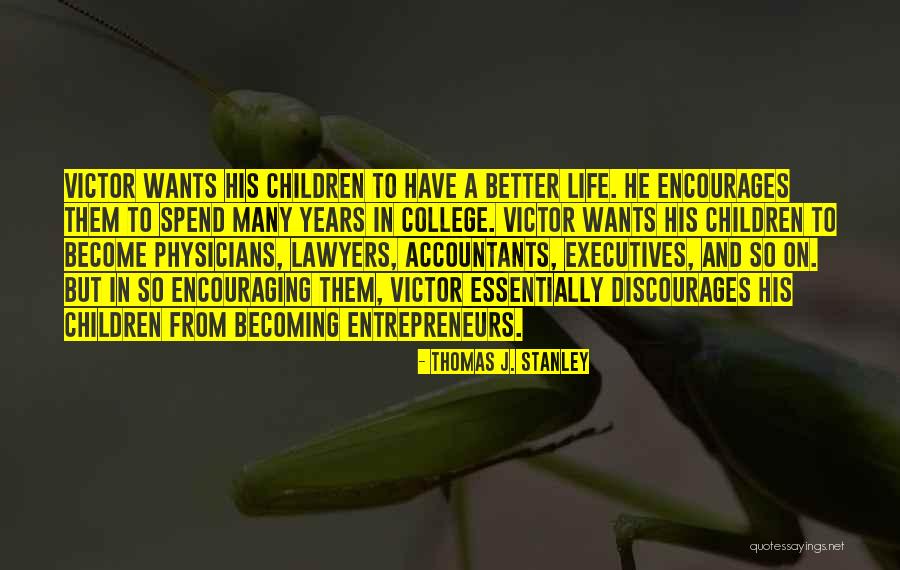 Lawyers And Accountants Quotes By Thomas J. Stanley Lawyers And Accountants Quotes By Thomas J. Stanley