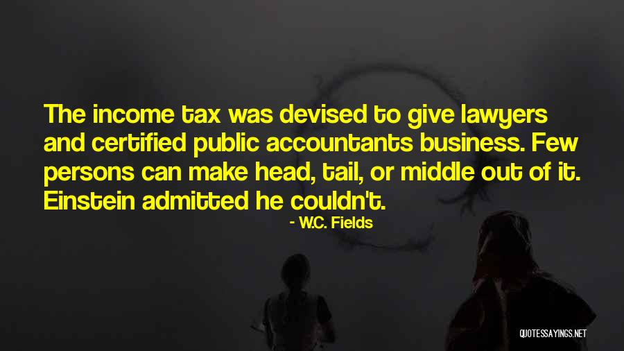 Lawyers And Accountants Quotes By W.C. Fields Lawyers And Accountants Quotes By W.C. Fields