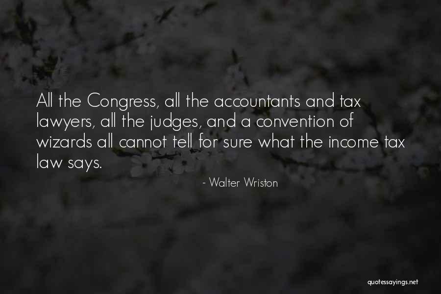 Lawyers And Accountants Quotes By Walter Wriston Lawyers And Accountants Quotes By Walter Wriston