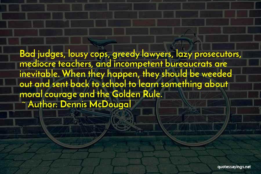 Lawyers And Judges Quotes By Dennis McDougal