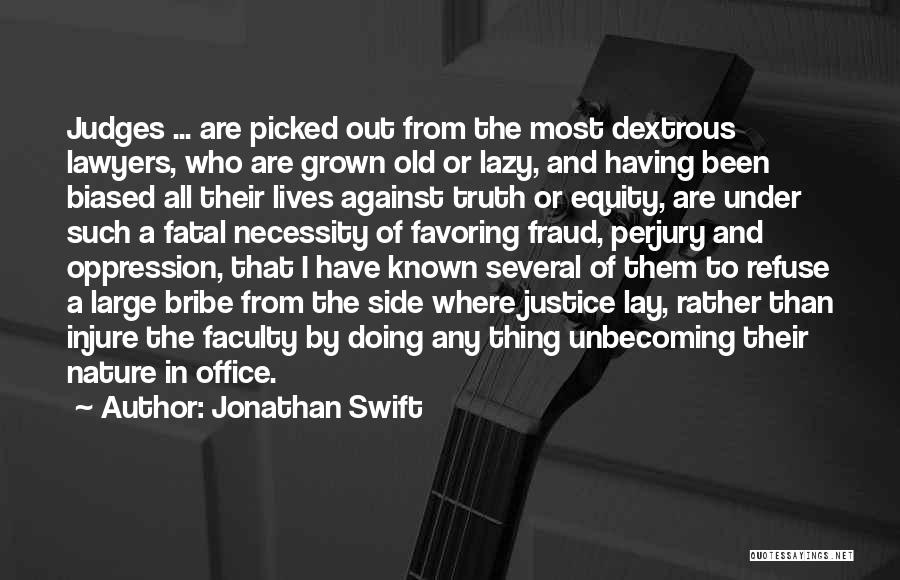 Lawyers And Judges Quotes By Jonathan Swift