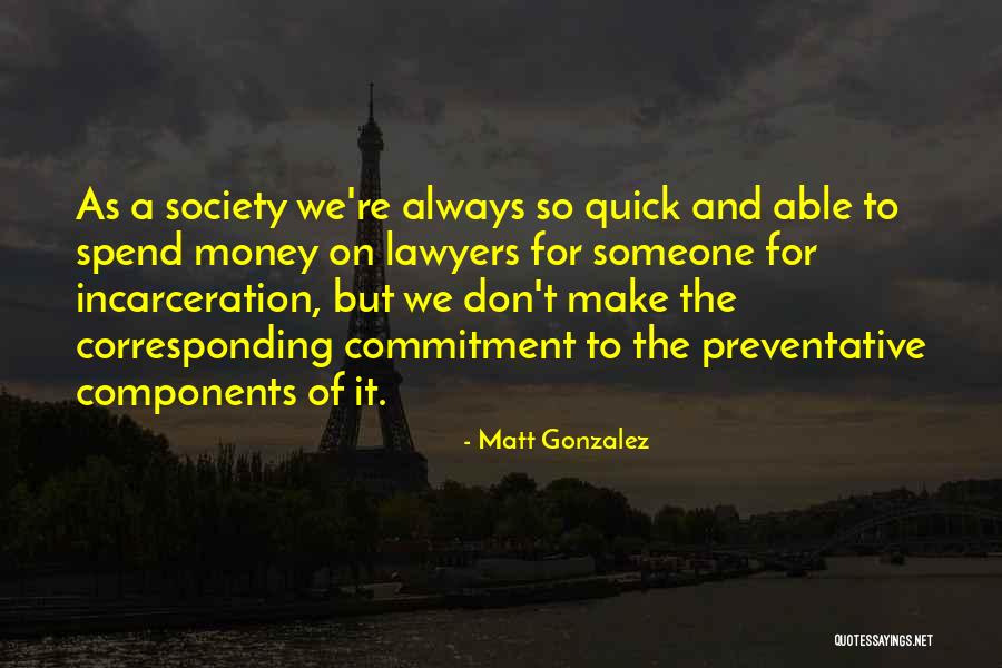 Lawyers And Money Quotes By Matt Gonzalez Lawyers And Money Quotes By Matt Gonzalez