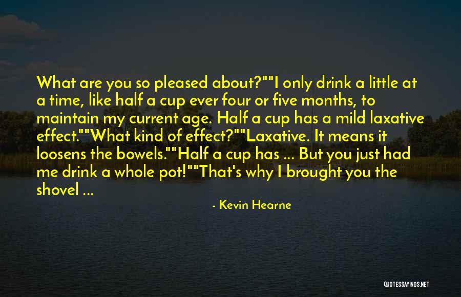 Laxative Quotes By Kevin Hearne