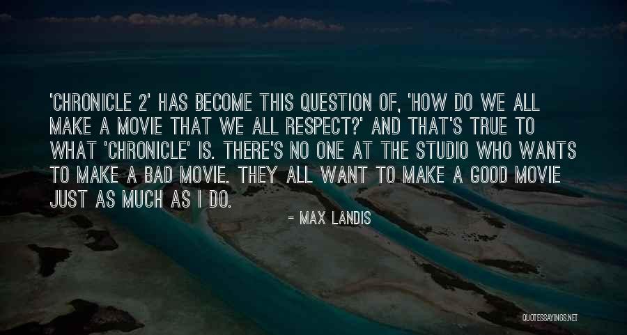 Laxer Quotes By Max Landis Laxer Quotes By Max Landis
