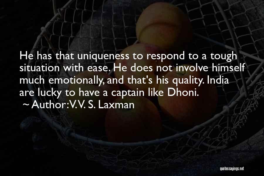 Laxman Quotes By V. V. S. Laxman