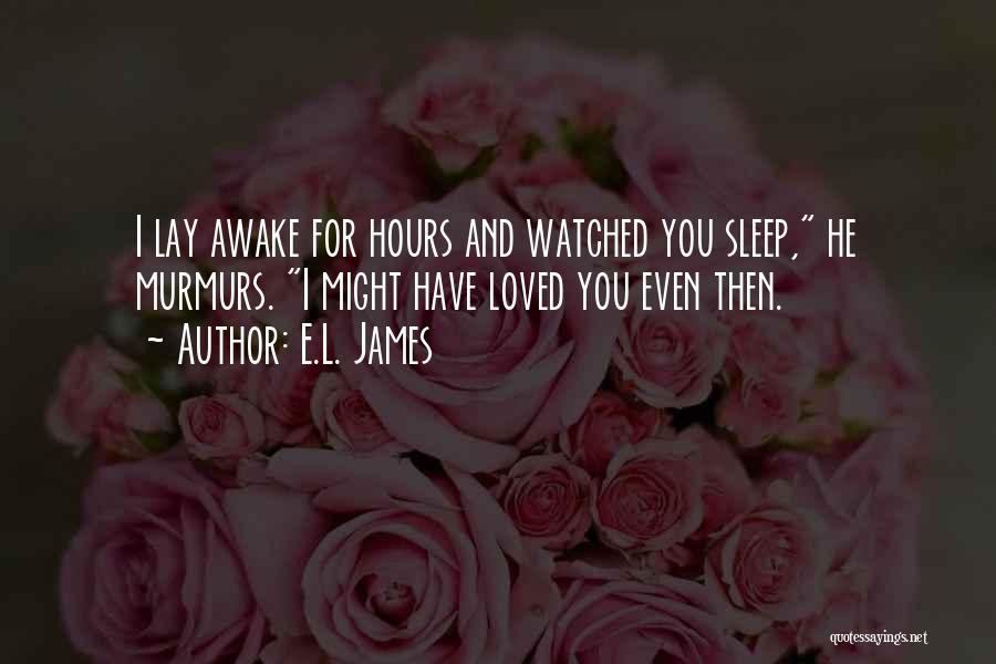 Lay Awake Quotes By E.L. James