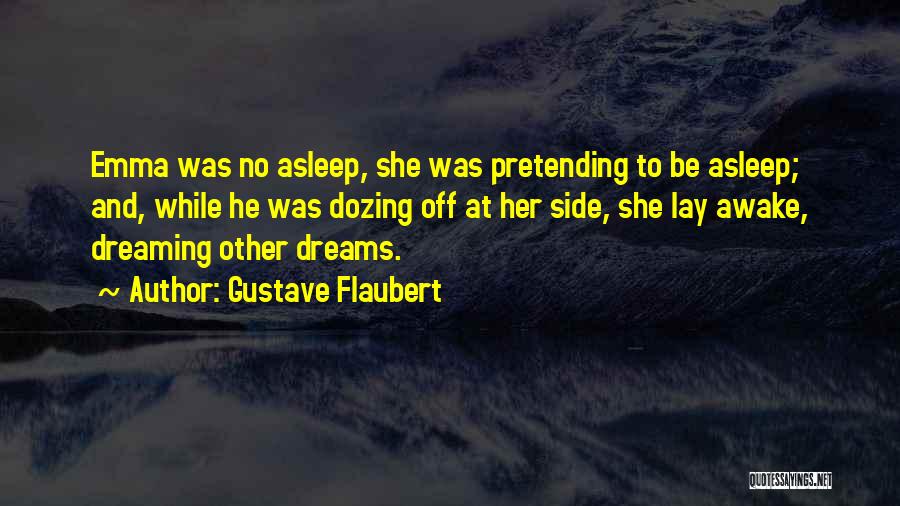 Lay Awake Quotes By Gustave Flaubert